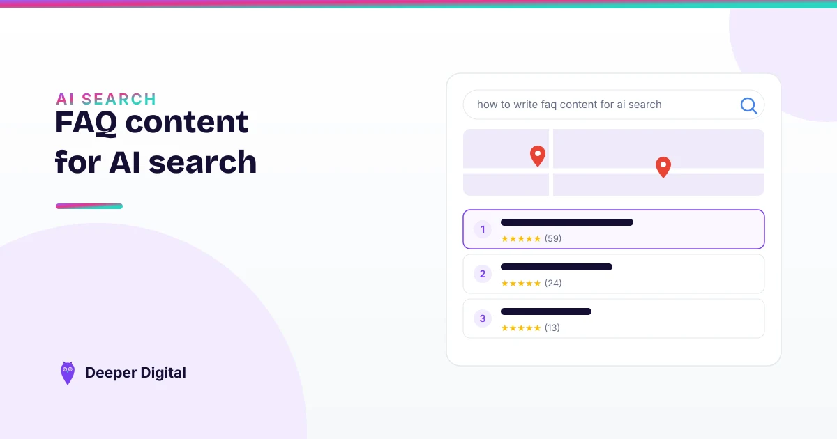 FAQ content for AI search — writing the short plain answers AI assistants quote — Deeper Digital, local SEO for service businesses