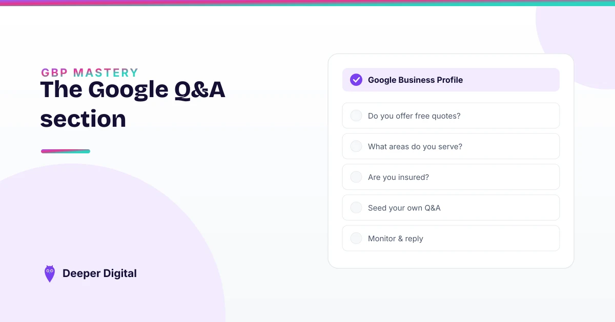 The Google Business Profile Q&A section: seed it before a competitor does — Deeper Digital, local SEO for Central Texas service businesses