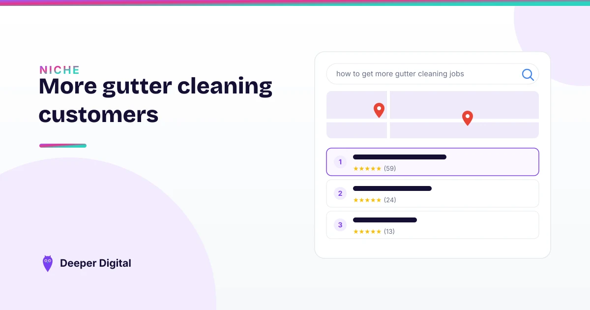How to get more gutter cleaning customers (without buying leads) — Deeper Digital, local SEO for Central Texas service businesses